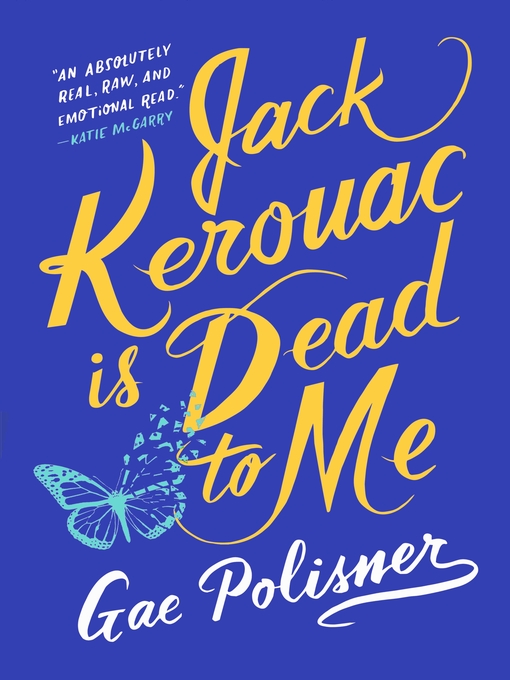 Title details for Jack Kerouac is Dead to Me by Gae Polisner - Wait list